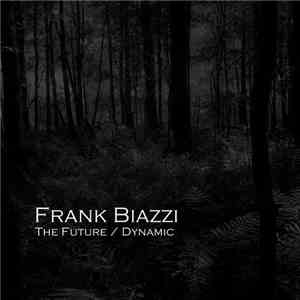 Frank Biazzi - The Future / Dynamic