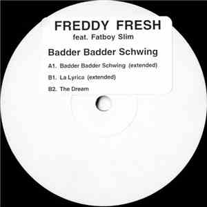 Freddy Fresh Feat. Fatboy Slim - Badder Badder Schwing