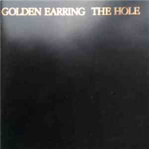 Golden Earring - The Hole