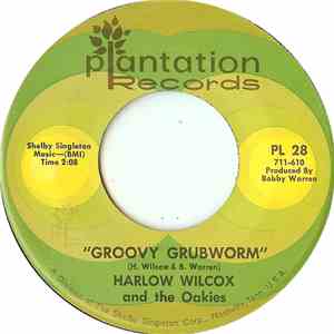 Harlow Wilcox And The Oakies - Groovy Grubworm