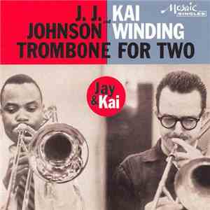 J.J. Johnson And Kai Winding - Trombone For Two