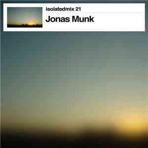 Jonas Munk - Isolatedmix 21 - Dreamy Sounds From Odense 2001-2011