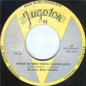Kvartet Kurt Grieder - What Is This Thing Caled Love / Confussion