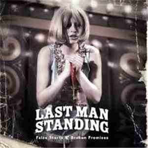 Last Man Standing  - False Starts & Broken Promises