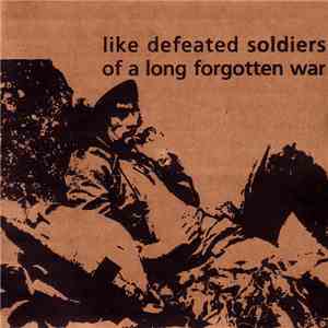 Like Defeated Soldiers Of A Long Forgotten War - Untitled