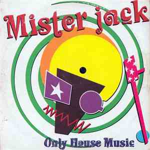 Mister Jack - Only House Music