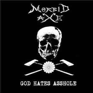Morbid Axe - God Hates Asshole