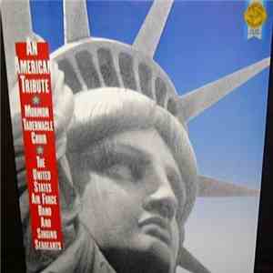 Mormon Tabernacle Choir, United States Air Force Band, The Singing Sergeants - An American Tribute