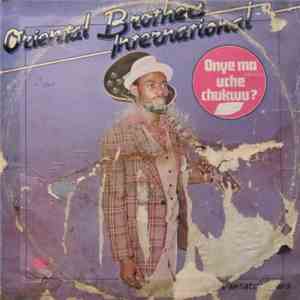 Oriental Brothers International - Onye Ma Uche Chukwu ?