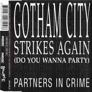 Partners In Crime - Gotham City Strikes Again (Do You Wanna Party)