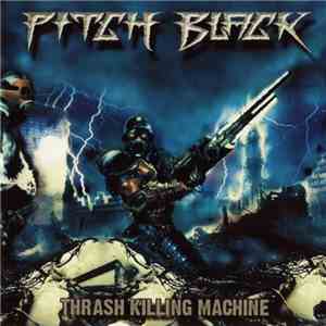 Pitch Black  - Thrash Killing Machine