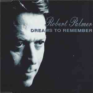 Robert Palmer - Dreams To Remember