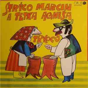 Strýco Marcin A Tetka Agneša - Strýco Marcin A Tetka Agneša Trkocú