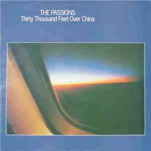 The Passions - Thirty Thousand Feet Over China