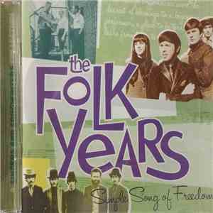 Various - The Folk Years: Simple Song Of Freedom