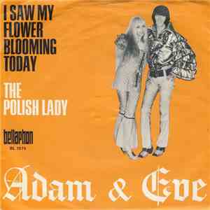 Adam & Eve  - I Saw My Flower Blooming Today / The Polish Lady