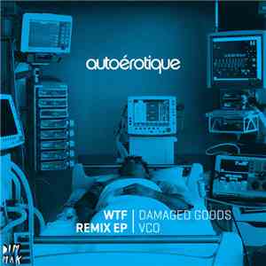 autoérotique - WTF Remix EP
