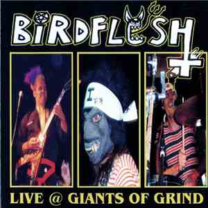 Birdflesh - Live @ Giants Of Grind