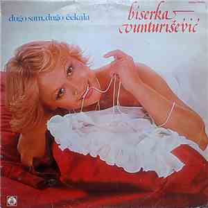 Biserka Vunturišević - Dugo Sam, Dugo Čekala