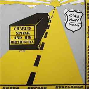 Charlie Spivak And His Orchestra - One Way Passage