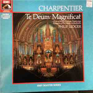 Charpentier, Philip Ledger, The Academy Of St. Martin-in-the-Fields, King's College Choir, Cambridge, Marilyn Sansom, Felicity Lott, Eiddwen Harrhy, Charles Brett, Stephen Roberts , Ian Partridge - Te Deum, Grand Magnificat