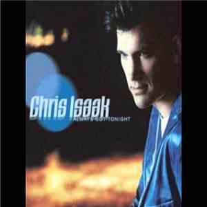 Chris Isaak - Always Got Tonight