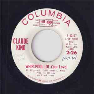 Claude King  - Whirlpool (Of Your Love)