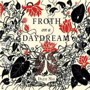 Dazie Mae - Froth on a Daydream