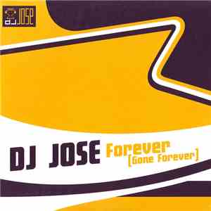 DJ Jose - Forever (Gone Forever)