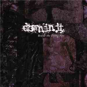 Down In It - Beside the Dying Fire