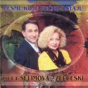 Duet Selimova - Želčeski - Pesme Koje Večno Ostaju