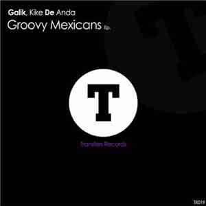 Galik & Kike De Anda - Groovy Mexicans EP.