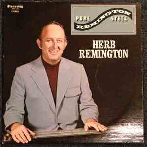 Herb Remington - Pure Remington Steel