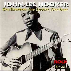 John Lee Hooker - One Bourbon, One Scotch, One Beer