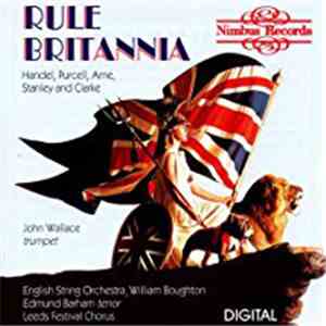 John Wallace , The Wallace Collection, English String Orchestra, William Boughton, Edmund Barham, Leeds Festival Chorus - Rule Britannia