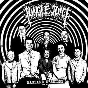 Jungle Juice - Bastard Sessions