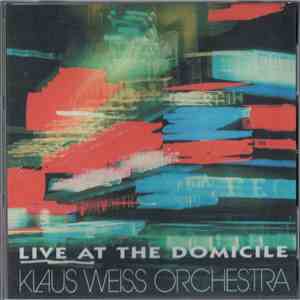 Klaus Weiss Orchestra - Live At The Domicile