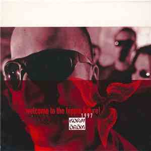 Korai Öröm - 1997- Welcome To The Hippie Future!