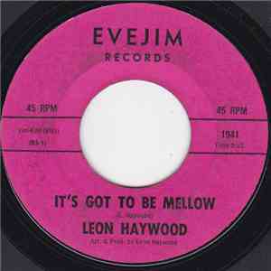 Leon Haywood - It's Got To Be Mellow / Cornbread And Buttermilk