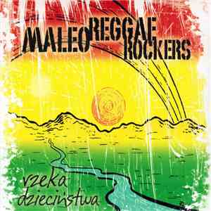 Maleo Reggae Rockers - Rzeka Dzieciństwa