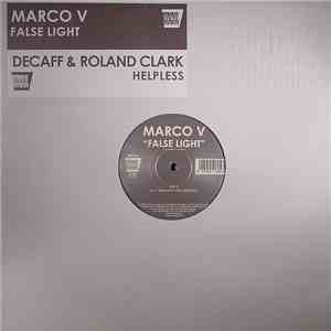 Marco V / Decaff & Roland Clark - False Light/Helpless