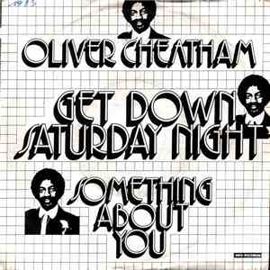 Oliver Cheatham - Get Down Saturday Night / Something About You