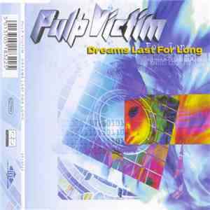 Pulp Victim - Dreams Last For Long