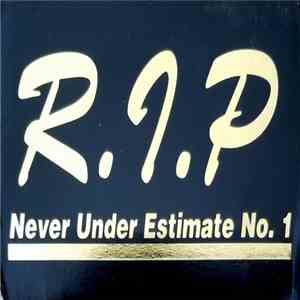 R.I.P  - Never Under Estimate No. 1