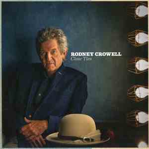 Rodney Crowell - Close Ties