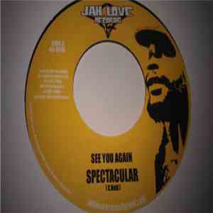 Spectacular / Olbenz - See You Again / Call On Jah