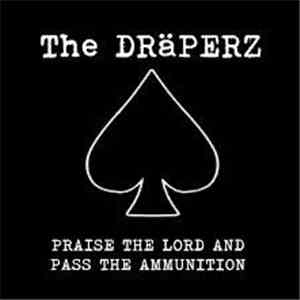 The Dräperz - Praise The Lord And Pass The Ammunition