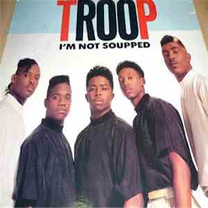 Troop  - I'm Not Soupped