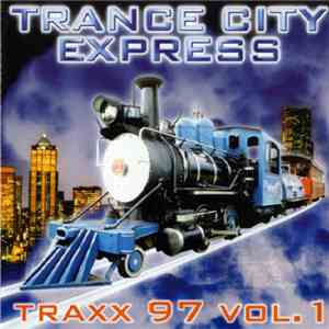 Various - Trance City Express (Traxx 97 Vol. 1)