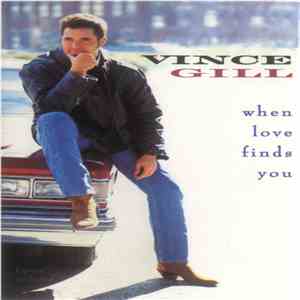 Vince Gill - When Love Finds You